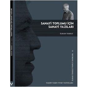 SANAYI TOPLUMU İÇİN SANAYI YAZILARI - İLHAN TEKELI