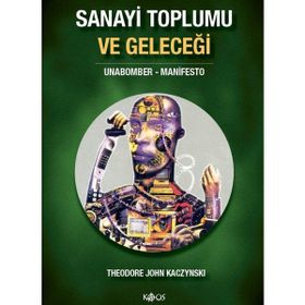 SANAYI TOPLUMU VE GELECEĞİ MANIFESTO - UNABOMBER (TED KACZYNSKI)