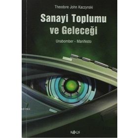 SANAYI TOPLUMU VE GELECEĞİ MANIFESTO - UNABOMBER (TED KACZYNSKI)