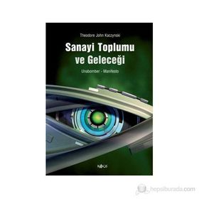 Sanayi Toplumu ve Geleceği - Theodore John Kaczynski