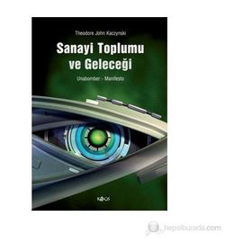 Sanayi Toplumu ve Geleceği - Theodore John Kaczynski