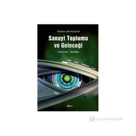Sanayi Toplumu ve Geleceği - Theodore John Kaczynski