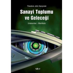 Sanayi Toplumu ve Geleceği - Theodore John Kaczynski