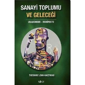 Sanayi Toplumu ve Geleceği - Theodore John Kagzynski
