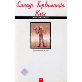 SANAYI TOPLUMUNDA KRIZ - NORMAN BIRNBAUM