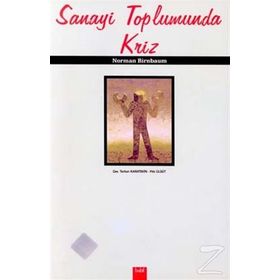 SANAYI TOPLUMUNDA KRIZ - NORMAN BIRNBAUM