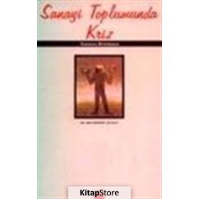 SANAYI TOPLUMUNDA KRIZ - NORMAN BIRNBAUM