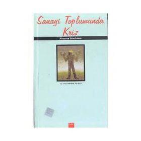 SANAYI TOPLUMUNDA KRIZ - NORMAN BIRNBAUM