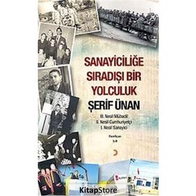 Sanayiciliğe Sıradışı Bir Yolculuk - Şerif Ünan