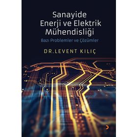 Sanayide Enerji ve Elektrik Mühendisliği - Levent Kılıç