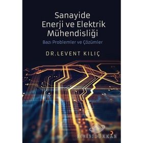 Sanayide Enerji ve Elektrik Mühendisliği - Levent Kılıç