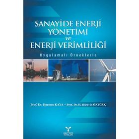 Sanayide Enerji Yönetimi ve Enerji Verimliliği - H. Hüseyin Öztürk Durmuş Kaya