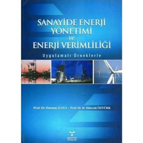 Sanayide Enerji Yönetimi ve Enerji Verimliliği - H. Hüseyin Öztürk Durmuş Kaya