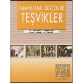 Sanayileşme Sürecinde Teşvikler - Mustafa Duman Hüseyin Önder