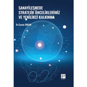 Sanayileşmede Stratejik Önceliklerimiz ve Yenilikçi Kalkınma - Dr. Canan Erkan