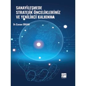 Sanayileşmede Stratejik Önceliklerimiz ve Yenilikçi Kalkınma - Dr. Canan Erkan