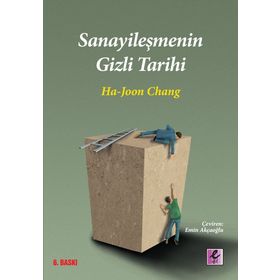 SANAYİLEŞMENİN GIZLI TARIHI - HA-JOON CHANG