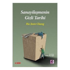 SANAYİLEŞMENİN GIZLI TARIHI - HA-JOON CHANG