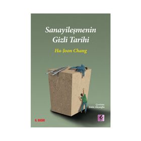 SANAYİLEŞMENİN GIZLI TARIHI - HA-JOON CHANG