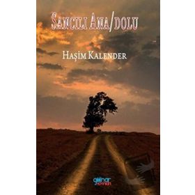 Sancılı Ana/Dolu - Haşim Kalender - Gülnar Yayınları