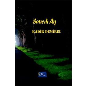 Sancılı Ay - Kadir Demirel