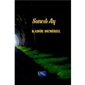 Sancılı Ay - Kadir Demirel