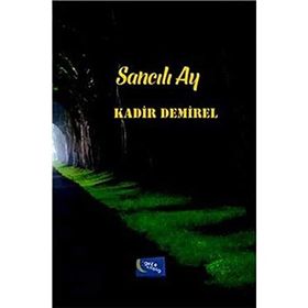 Sancılı Ay - Kadir Demirel