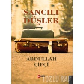 Sancılı Düşler - Abdullah Çiftçi