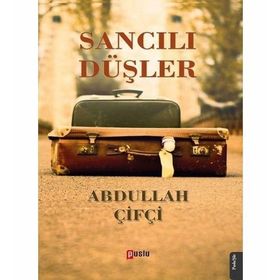 Sancılı Düşler - Abdullah Çiftçi