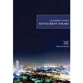 SANCILI KENT ANKARA - GÜLSEREN ENGIN