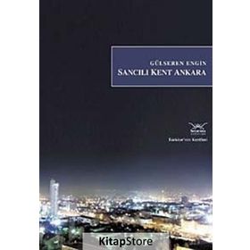 SANCILI KENT ANKARA - GÜLSEREN ENGIN