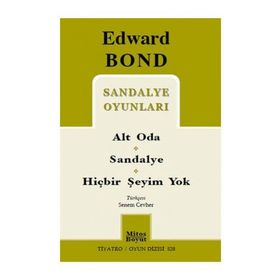 Sandalye Oyunları Alt Oda - Sandalye - Hiçbir Şeyim Yok - Edward Bond