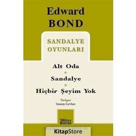 Sandalye Oyunları Alt Oda - Sandalye - Hiçbir Şeyim Yok - Edward Bond