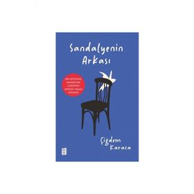Sandalyenin Arkası - Çiğdem Karaca