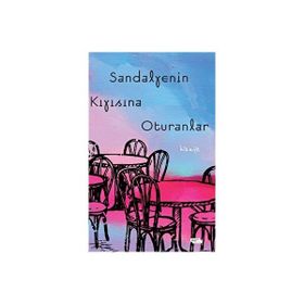 Sandalyenin Kıyısına Oturanlar Ümit Yüksel