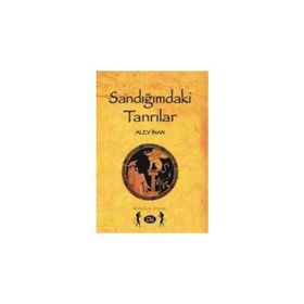 SANDIĞIMDAKİ TANRILAR - ALEV İNAN