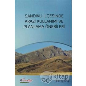 Sandıklı İlçesinde Arazi Kullanımı ve Planlama Önerileri - Barış Taş