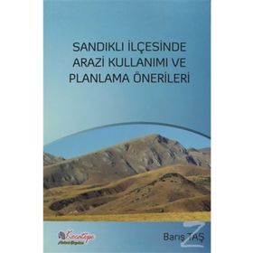 Sandıklı İlçesinde Arazi Kullanımı ve Planlama Önerileri - Barış Taş