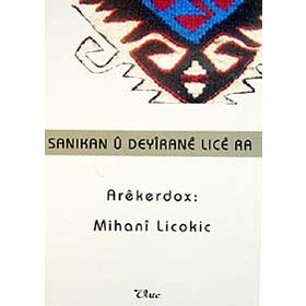 Sanıkan u Deyırane Lıce ra - Mihani Licokic