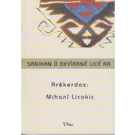Sanıkan u Deyırane Lıce ra - Mihani Licokic