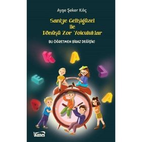 Saniye Gelişigüzel İle Dönüşü Zor Yolculuklar Ayşe Şeker Kılıç