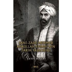 ŞaniZade Mehmed Ataullah Efendinin Tarih Yazıcılığı - Çetin Aykurt