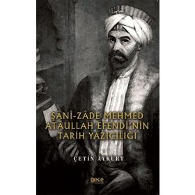 ŞaniZade Mehmed Ataullah Efendinin Tarih Yazıcılığı - Çetin Aykurt