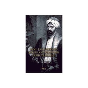 ŞaniZade Mehmed Ataullah Efendinin Tarih Yazıcılığı - Çetin Aykurt