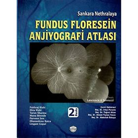 Sankara Nethralaya Fundus Floresein Anjiyografi Atlası - Pukraj Rishi Ekta Rishi Tarun Sharma Muna Bhende Parveen Sen Dhanashree Ratra Lingam Copal