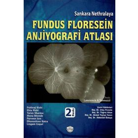 Sankara Nethralaya Fundus Floresein Anjiyografi Atlası - Pukraj Rishi Ekta Rishi Tarun Sharma Muna Bhende Parveen Sen Dhanashree Ratra Lingam Copal