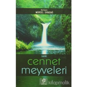 Sanki Cennet Meyveleri - Mürsel Sıradağ