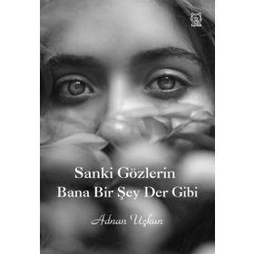 Sanki Gözlerin Bana Bir Şey Der Gibi - Adnan Uçkun
