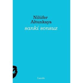 Sanki Sonsuz - Nilüfer Altunkaya