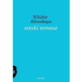 Sanki Sonsuz - Nilüfer Altunkaya